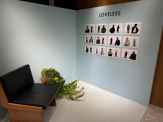 【LOVELESS】 2024 AUTUMN & WINTER EXHIBITION